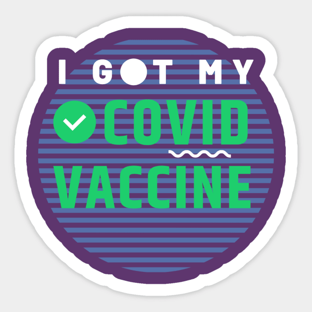 I Got My Covid Vaccine,Vaccinated 2021 Sticker by QUENSLEY SHOP